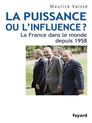 cover image of La puissance ou l'influence ? La France dans le monde depuis 1958